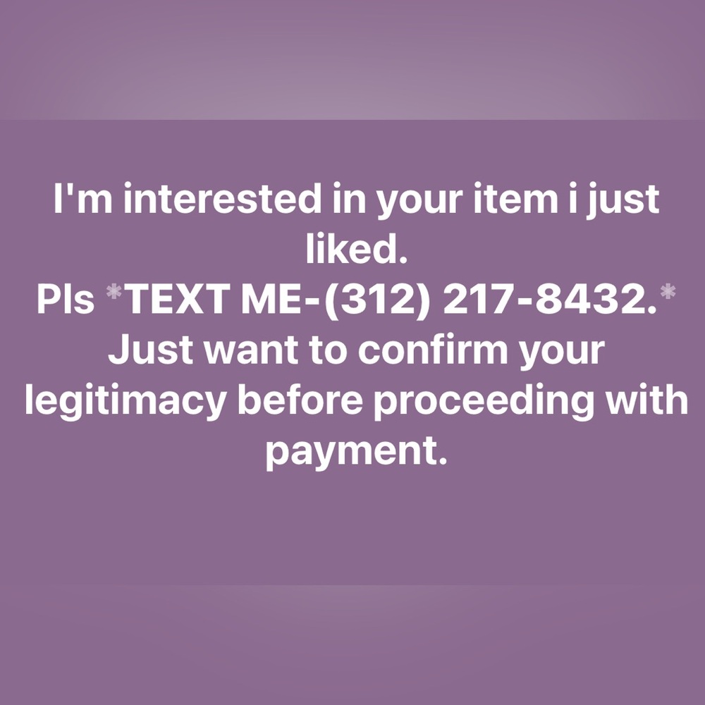 I’m interested in the item I just liked. TEXT ME: (312) 217-8432